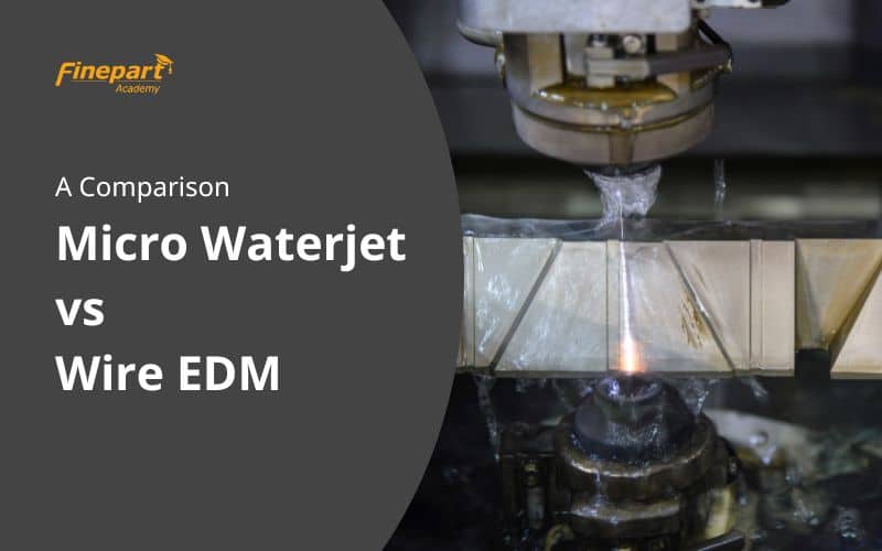 Micro Abrasive Waterjet vs Wire-EDM Cutting